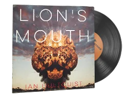 Ian Hultquist, Lion's Mouth